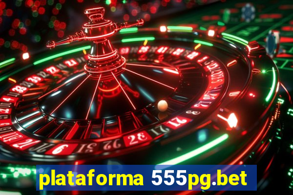 plataforma 555pg.bet